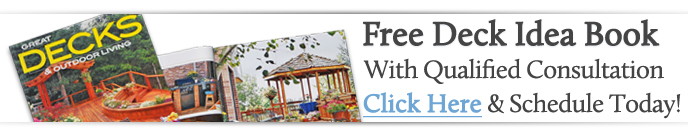 Few Deck Idea Book with Qualified Consultation. Click Here & Schedule Today! Few Deck Idea Book with Qualified Consultation. Click Here & Schedule Today!